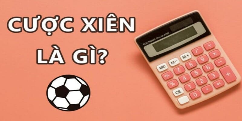 cược xiên là gì cược xiên là gì